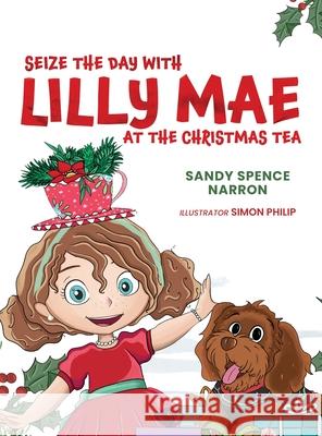 Seize the Day with Lilly Mae at the Christmas Tea Sandy Spenc 9781917281249 Book Publishing Pros - książka