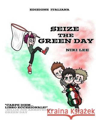 Seize the Green Day: Edizione Italiana Niki Lee Erica Massa 9781727235517 Createspace Independent Publishing Platform - książka