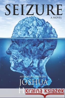 Seizure Joshua Holmes 9781499359893 Createspace Independent Publishing Platform - książka