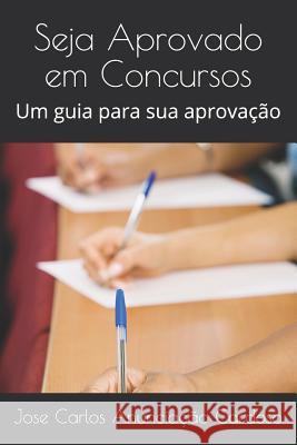 Seja Aprovado em Concursos: Um guia para sua aprovação Cardoso, Jose Carlos Anunciacao 9781072848424 Independently Published - książka