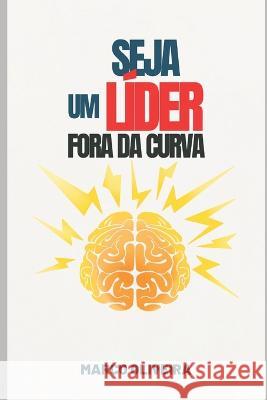 Seja um líder fora da curva Marco Oliveira 9798371745149 Independently Published - książka