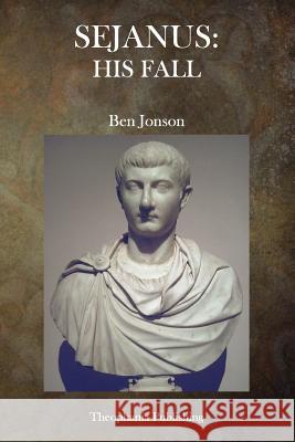 Sejanus: His Fall Ben Jonson 9781515336440 Createspace - książka