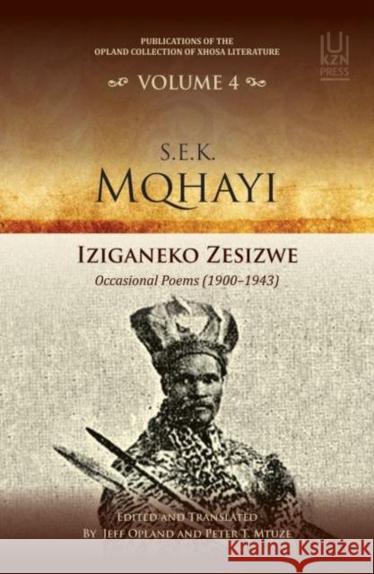 S.E.K. Mqhayi: Iziganeko Zesizwe Occasional Poems (1900-1943) Jeff Opland Peter T. Mtuze 9781869143343 University of Kwazulu Natal Press - książka
