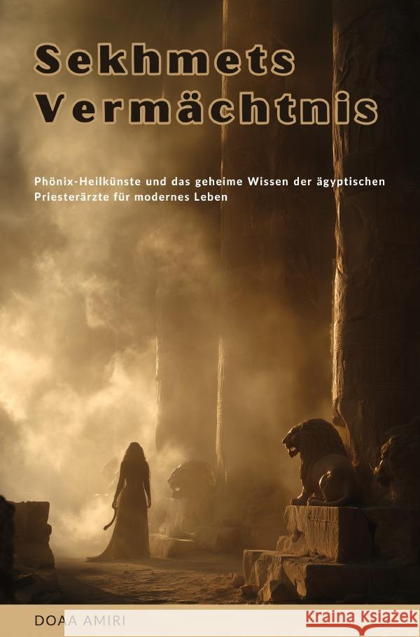 Sekhmets Vermächtnis Amiri, Doaa 9783819089879 epubli - książka
