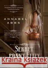 Sekret panny Elizy Annabel Abbs, Jolanta Kozak 9788327719911 Mando - książka