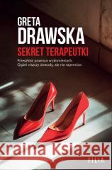 Sekret terapeutki Greta Drawska 9788384021453 Filia - książka