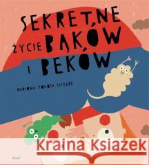 Sekretne życie bąków i beków Mariona Tolosa Sister 9788380578159 Debit - książka