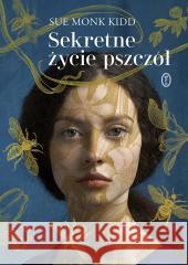 Sekretne życie pszczół Sue Monk Kidd 9788308084519 Literackie - książka