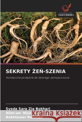 SEKRETY  EN-SZENIA Zia Bokhari, Syeda Sara, Nisa, Alim-un-, Rehman, Bakhtawar 9786202472876 Wydawnictwo Nasza Wiedza - książka