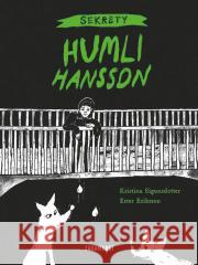Sekrety Humli Hansson SIGUNSDOTTER KRISTINA, ERIKSSON ESTER 9788377762158 ZAKAMARKI - książka