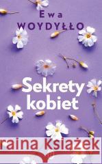 Sekrety kobiet Ewa Woydyłło 9788308086155 Literackie - książka