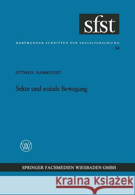 Sekte Und Soziale Bewegung: Soziologische Analyse Der Täufer in Münster (1534/35) Rammstedt, Otthein 9783663039907 Vs Verlag Fur Sozialwissenschaften - książka