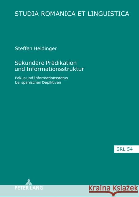 Sekundaere Praedikation Und Informationsstruktur: Fokus Und Informationsstatus Bei Spanischen Depiktiven Jacob, Daniel 9783631769263 Peter Lang Gmbh, Internationaler Verlag Der W - książka