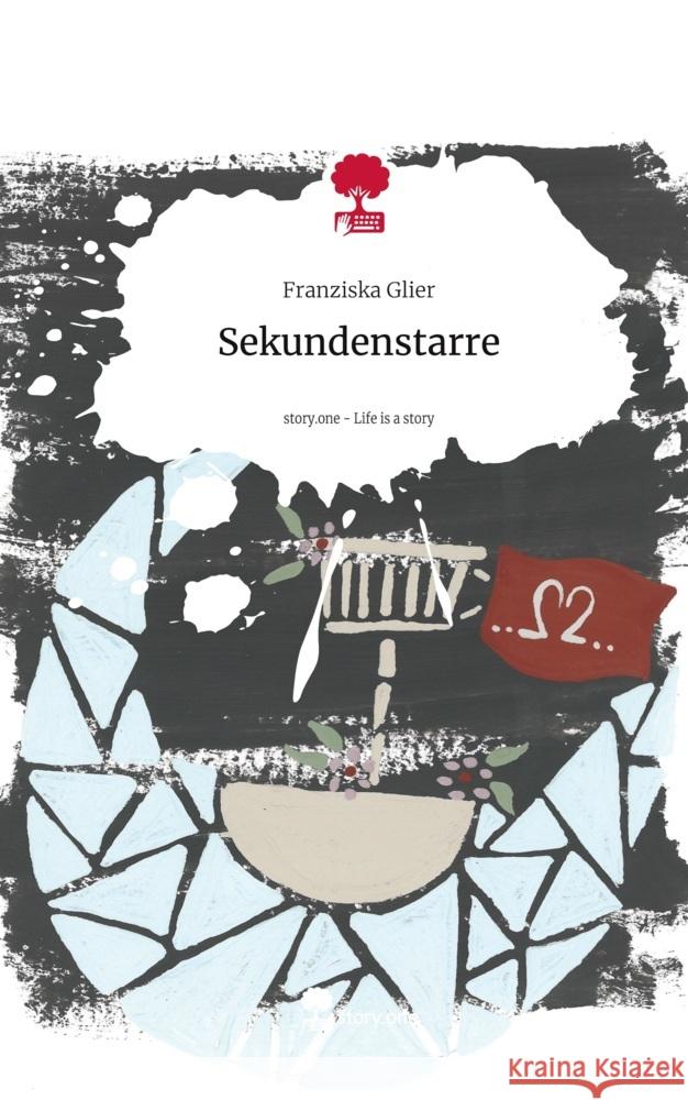 Sekundenstarre. Life is a Story - story.one Glier, Franziska 9783711574923 story.one publishing - książka