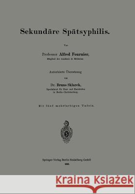 Sekundäre Spätsyphilis Alfred Fournier Bruno Sklarek 9783662318751 Springer - książka