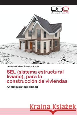 SEL (sistema estructural liviano), para la construcción de viviendas Romero Acaro Herman Gustavo 9783659092084 Editorial Academica Espanola - książka