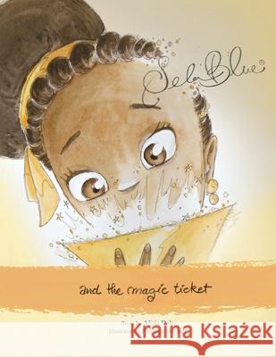 Sela Blue and the Magic Ticket Alisia Dale Philippe Berbier Sheri Doyle 9781940750675 Littleberry Press LLC - książka