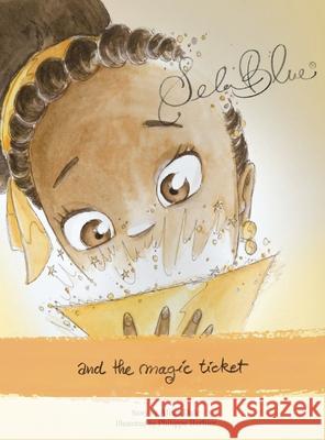 Sela Blue and the Magic Ticket Alisia Dale Philippe Berbier Sheri Doyle 9781940750682 Littleberry Press LLC - książka