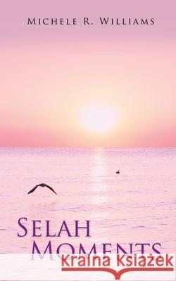 Selah Moments Michele R. Williams 9781662800221 Xulon Press - książka