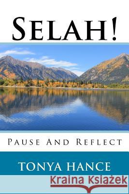 Selah!: Pause and Reflect Tonya Hance 9781544631523 Createspace Independent Publishing Platform - książka