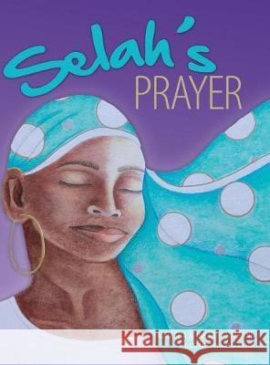 Selah's Prayer Natasha M. Khalfani Jabari N. Khalfani Marla Tolson 9780692385586 Natasha & Jabari Khalfani - książka