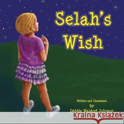 Selah's Wish Debbie Waldorf Johnson 9781974002696 Createspace Independent Publishing Platform - książka