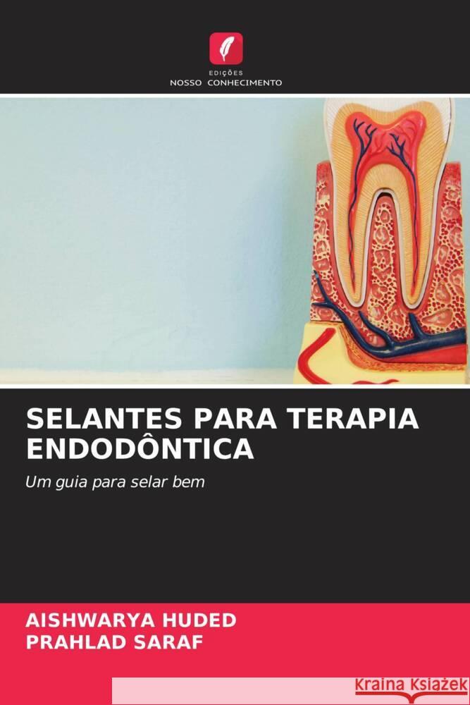 SELANTES PARA TERAPIA ENDODÔNTICA HUDED, AISHWARYA, SARAF, PRAHLAD 9786208254230 Edições Nosso Conhecimento - książka