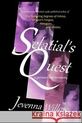 Selatial's Quest Jevenna Willow 9781548026943 Createspace Independent Publishing Platform - książka