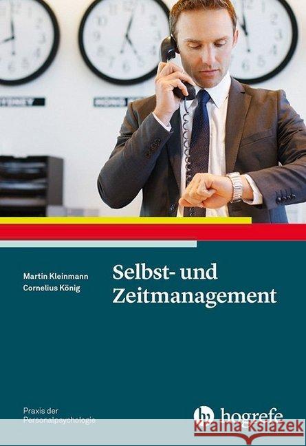 Selbst- und Zeitmanagement Kleinmann, Martin; König, Cornelius J. 9783801714949 Hogrefe Verlag - książka