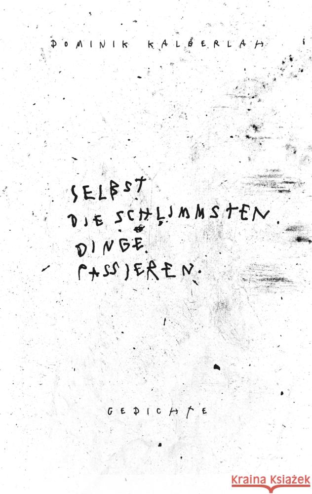 Selbst die schlimmsten Dinge passieren. Kalberlah, Dominik 9783347586819 tredition - książka