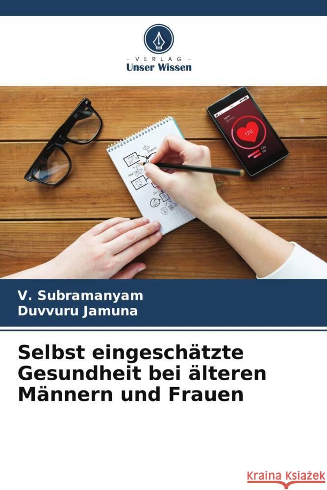 Selbst eingesch?tzte Gesundheit bei ?lteren M?nnern und Frauen V. Subramanyam Duvvuru Jamuna 9786207417117 Verlag Unser Wissen - książka