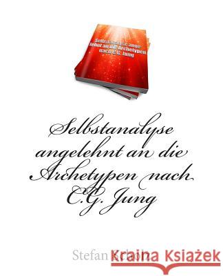 Selbstanalyse angelehnt an die Archetypen nach C.G. Jung Scholz, Stefan 9781494787561 Createspace - książka