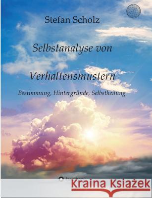 Selbstanalyse von Verhaltensmustern Scholz, Stefan 9783743967236 Tredition Gmbh - książka