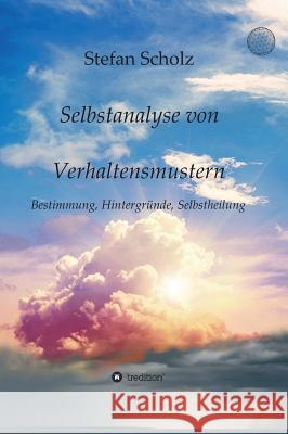 Selbstanalyse von Verhaltensmustern Scholz, Stefan 9783743967243 Tredition Gmbh - książka