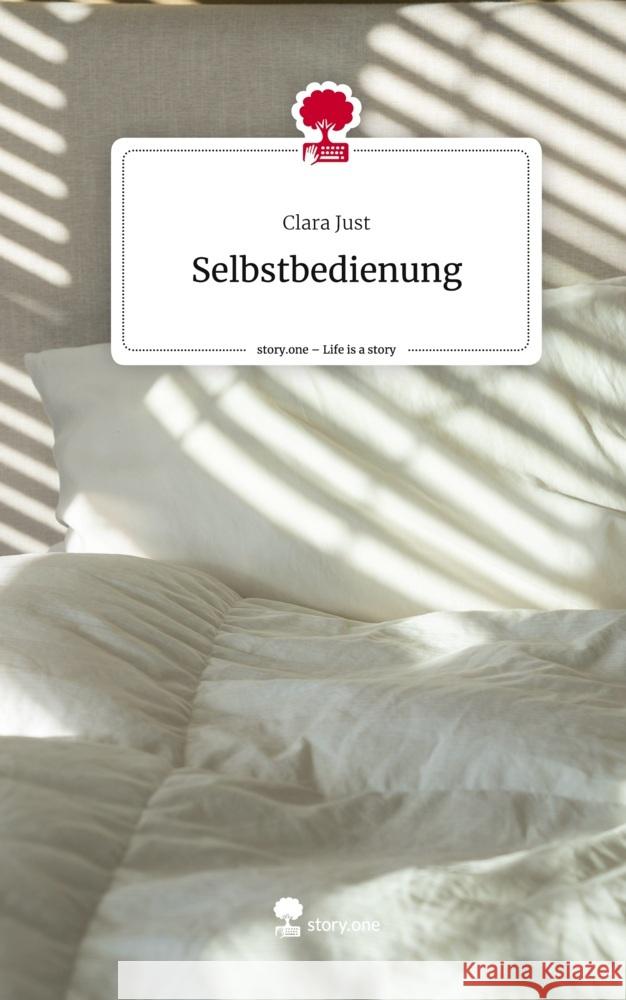 Selbstbedienung. Life is a Story - story.one Just, Clara 9783710851278 story.one publishing - książka