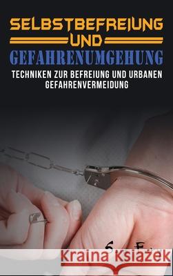 Selbstbefreiung und Gefahrenumgehung: Techniken zur Befreiung und urbanen Gefahrenvermeidung Sam Fury, Neil Germio, The Urban Writers 9781922649164 SF Nonfiction Books - książka