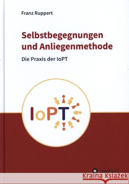 Selbstbegegnungen und Anliegenmethode Ruppert, Franz 9783982211558 tredition - książka