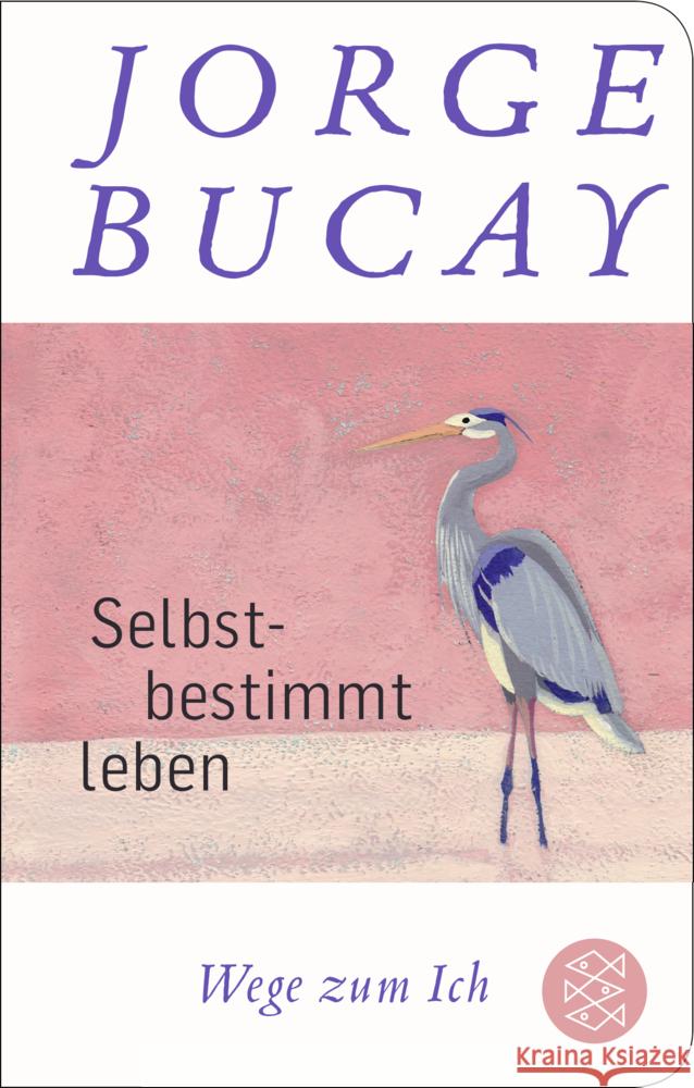 Selbstbestimmt leben Bucay, Jorge 9783596522972 FISCHER Taschenbuch - książka