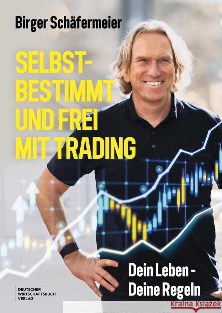Selbstbestimmt und frei mit Trading Schäfermeier, Birger 9783690660570 NXT LVL - książka
