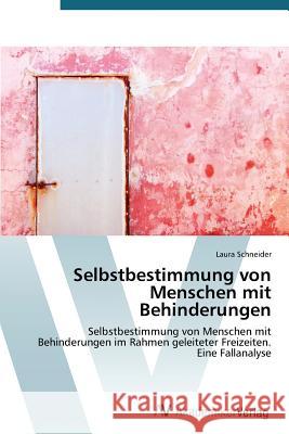 Selbstbestimmung von Menschen mit Behinderungen Schneider Laura 9783639721119 AV Akademikerverlag - książka