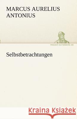 Selbstbetrachtungen Marc Aurel 9783842415867 TREDITION CLASSICS - książka