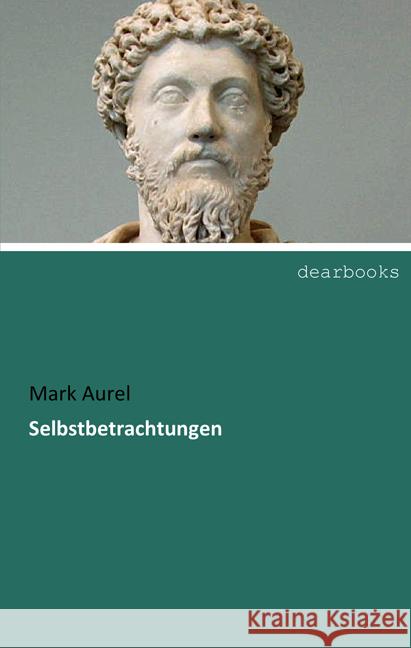 Selbstbetrachtungen Aurel, Mark 9783954559671 dearbooks - książka