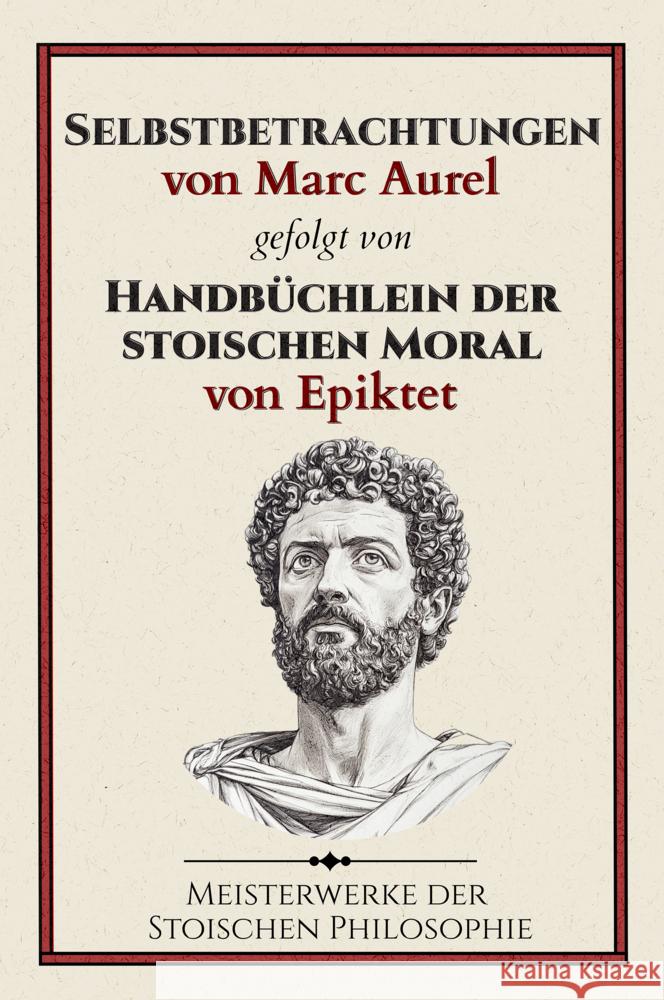 Selbstbetrachtungen von Marc Aurel gefolgt von Handbüchlein der stoischen Moral von Epiktet Marc Aurel, Epiktet 9786197770230 Millennium Collection Publishing - książka