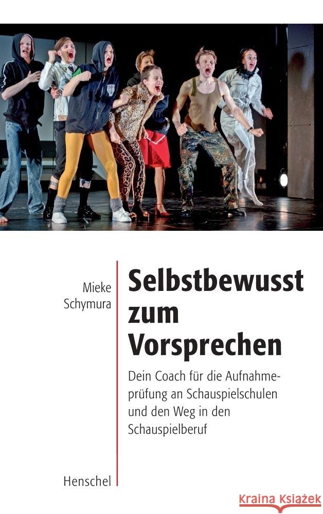 Selbstbewusst zum Vorsprechen Schymura, Mieke 9783894878368 Henschel Verlag - książka