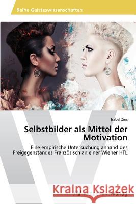 Selbstbilder als Mittel der Motivation Zins Isabel 9783639728132 AV Akademikerverlag - książka