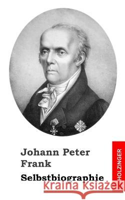Selbstbiographie Johann Peter Frank 9781484023235 Createspace - książka