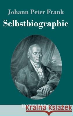 Selbstbiographie Johann Peter Frank 9783743751934 Henricus - Edition Deutsche Klassik Gmbh, Ber - książka