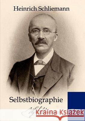 Selbstbiographie Schliemann, Heinrich 9783861957935 Salzwasser-Verlag - książka