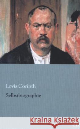 Selbstbiographie Corinth, Lovis 9783862676316 Europäischer Literaturverlag - książka