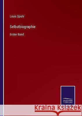 Selbstbiographie: Erster Band Louis Spohr   9783375118280 Salzwasser-Verlag - książka